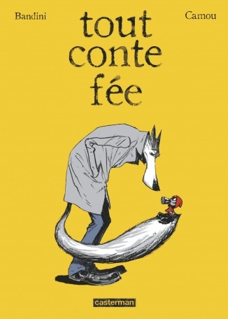 Tout Conte Fée, par Bandini et Lionel Camou.
