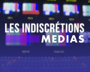 indiscrétions médias