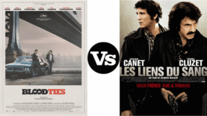 Blood Ties vs Les Liens du Sang