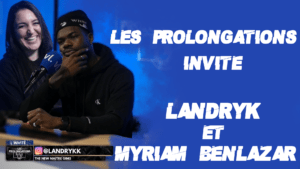 Landryk et Myriam Benlazar dans les Prolongations