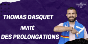 Thomas Dasquet invité des Prolongations