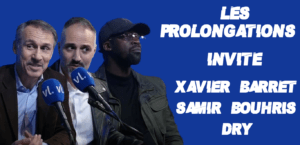 Les Prolongations invite Xavier Barret, DRY et Samir Bouhris