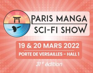 Paris Manga mars 2022 infos à savoir invités programme horaires billets