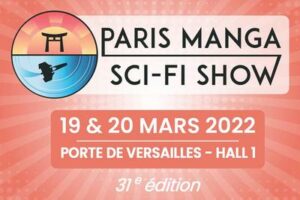 Paris Manga mars 2022 infos à savoir invités programme horaires billets