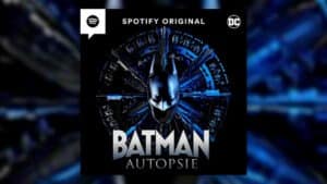 Batman Autopsie podcast